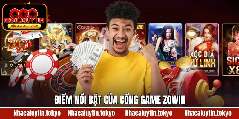 Ưu điểm chinh phục thành viên Zowin