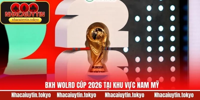 BXH tại khu vực Nam Mỹ