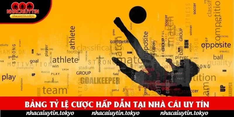 Bảng tỷ lệ cược hấp dẫn tại nhà cái uy tín