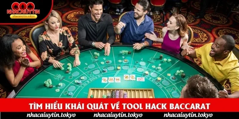 Tìm hiểu khái quát về tool hack baccarat